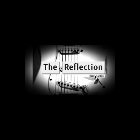 The Reflection | Boomplay Music