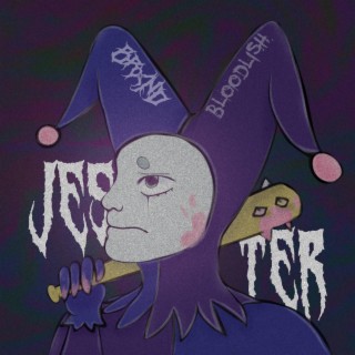 JESTER! ft. Bloodlish lyrics | Boomplay Music