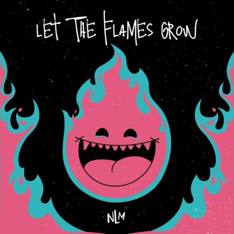 Let The Flames Grow | Boomplay Music