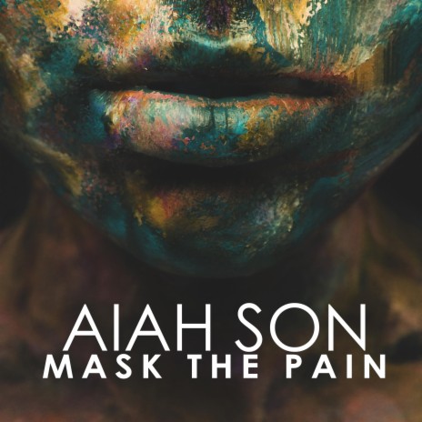 Mask the Pain | Boomplay Music