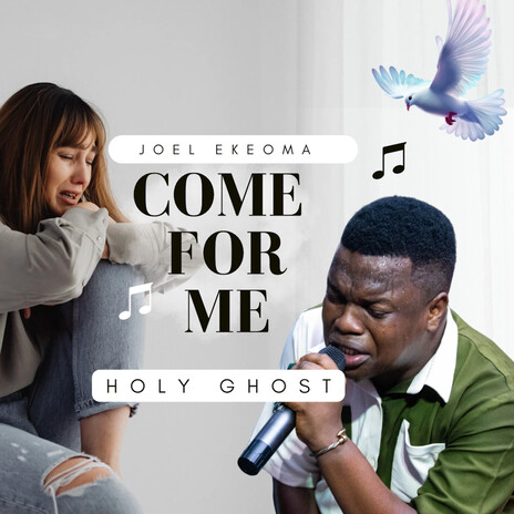 Come For Me Holy Ghost | Boomplay Music