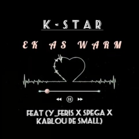 EK AS WARM ft. KABLOU DE SMALL, Y-FERIS & SPEGA | Boomplay Music