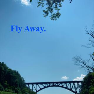 Fly Away.