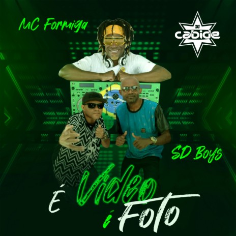 É Vídeo É Foto ft. Mc Formiga & Sd Boys | Boomplay Music