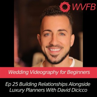 Building Relationships Alongside Luxury Planners With David Dicicco