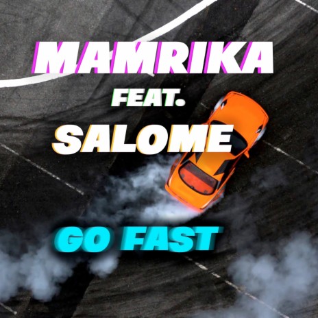 Go Fast ft. Salome | Boomplay Music