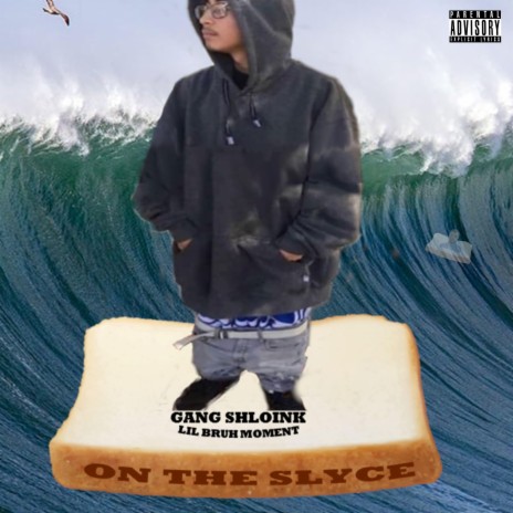 ON THE SLYCE (feat. Lil Bruh Moment) | Boomplay Music