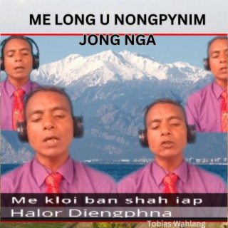 ME LONG U NONGPYNIM JONG NGA