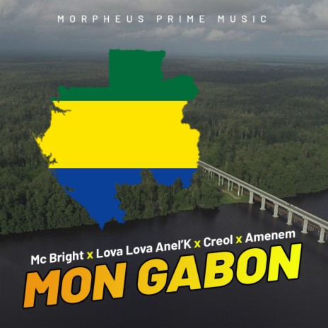 Mon Gabon ft. Lova Lova Anel'k, Creol & Amenem | Boomplay Music