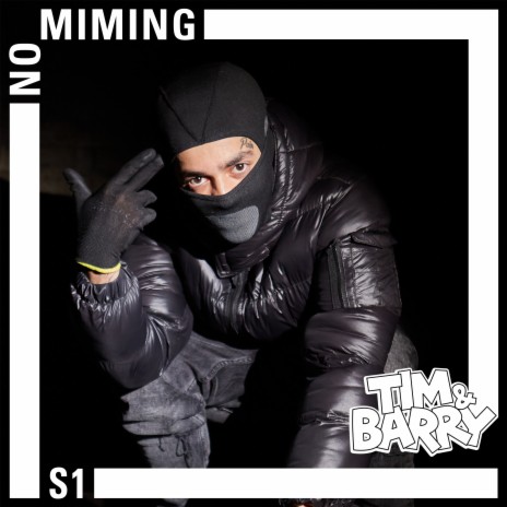 S1 - No Miming ft. Tim & Barry | Boomplay Music