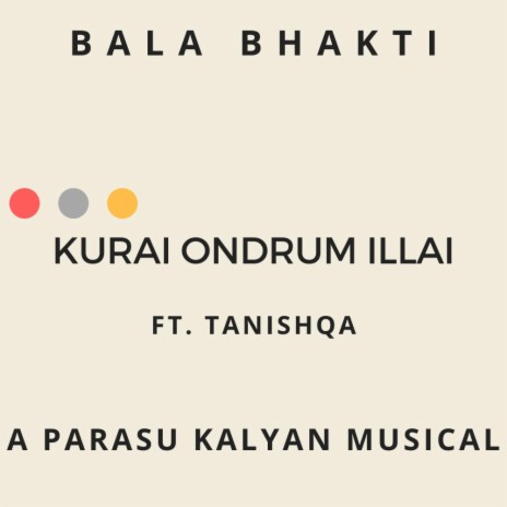 Kurai Ondrum Illai (Bala Bhakti) (feat. Tanishqa) | Boomplay Music