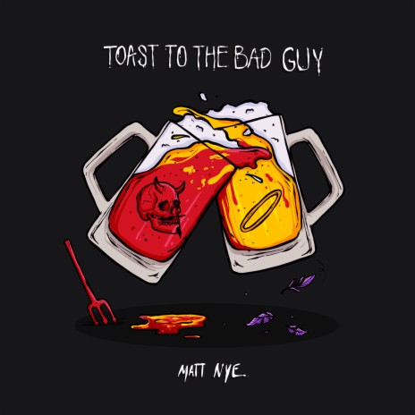 Toast to the Bad Guy | Boomplay Music