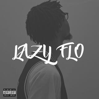 Lazy Flo Freestyle lyrics | Boomplay Music