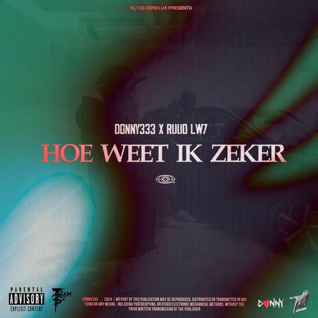 Hoe weet ik zeker ft. Ruud LW7 | Boomplay Music