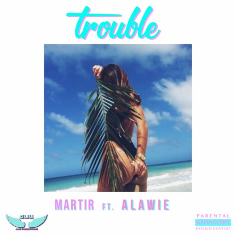 Trouble ft. ALAWIE | Boomplay Music