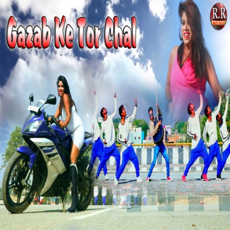 Gajab Ke Tor Chal Re | Boomplay Music