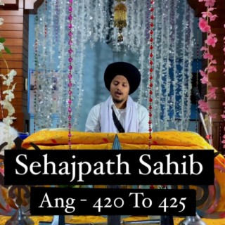 Sehajpath Sahib Ang 420 To 425