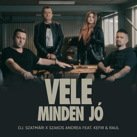 Vele minden jó (feat. Kefir & Raul) (Extended) | Boomplay Music