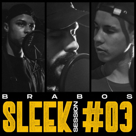 Sleek Session #03: Brabos ft. Vardhow, Hodsi & T Black | Boomplay Music