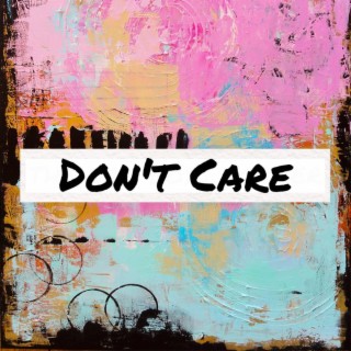 Don't Care lyrics | Boomplay Music