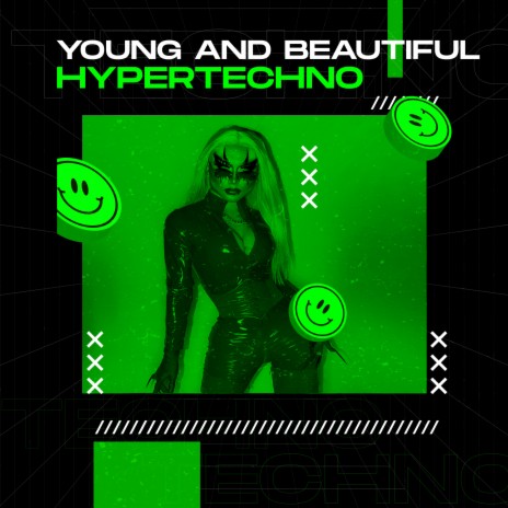 Young And Beautiful (Hypertechno) ft. Techno Bangers & Technoglobal | Boomplay Music