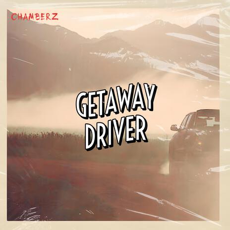 Getaway Driver | Boomplay Music