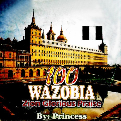 100 Wazobia Zion Glorious Praise ft. nil | Boomplay Music