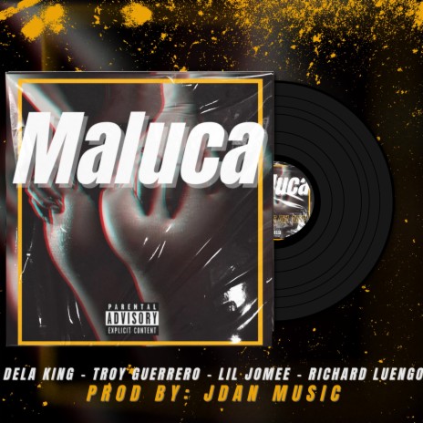 Maluca ft. Troy Guerrero, Lil Jomee & Richard Luengo