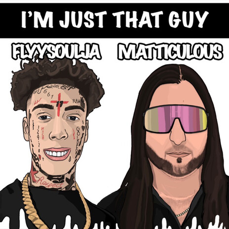 I'M Just That Guy ft. Matticulous | Boomplay Music