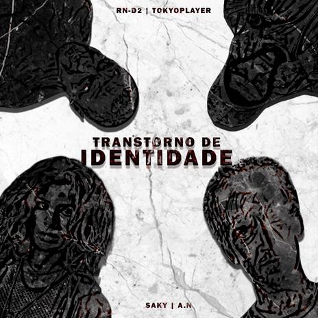 Transtorno De Identidade ft. RN-D2, TokyoPlayer & Saky | Boomplay Music