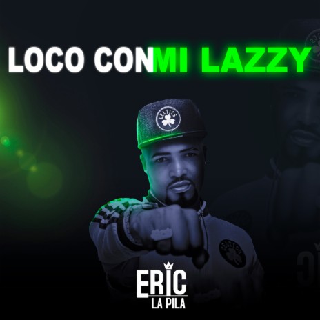 Loco Con Mi Lazzy | Boomplay Music