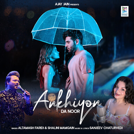 Ankhiyon Da Noor ft. Shalini Mamgain & Sanjeev Chaturvedi | Boomplay Music