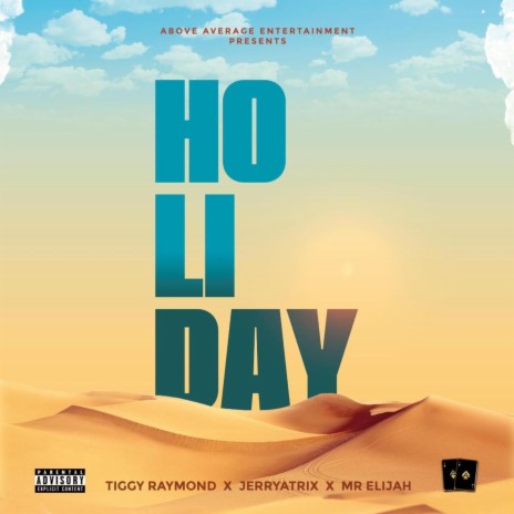 Holiday ft. Tiggy Raymond, JerryAtrix & Mr Elijah