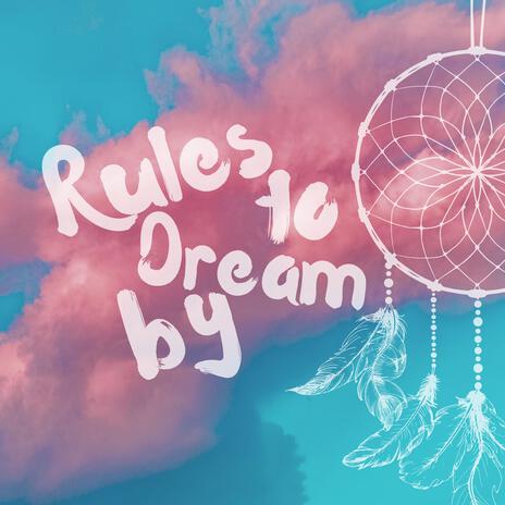 Rules to Dream By | Boomplay Music