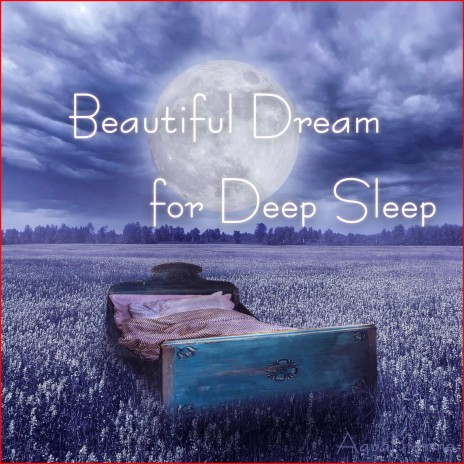 Beautiful Dream for Deep Sleep (Comfortable Lullaby) | Boomplay Music