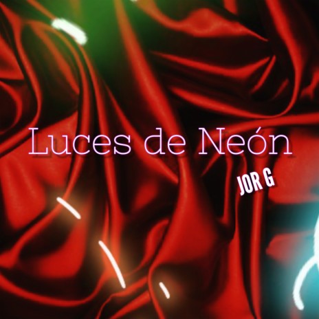 Luces de Neón | Boomplay Music