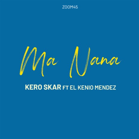 Ma nana ft. EL Kenio Mendez | Boomplay Music