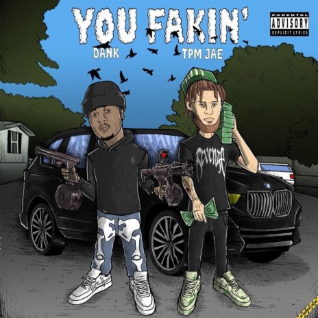 You Fakin' ft. DANK | Boomplay Music