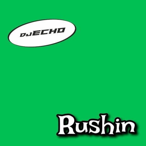 Rushin | Boomplay Music