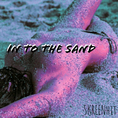 In to the Sand | Boomplay Music