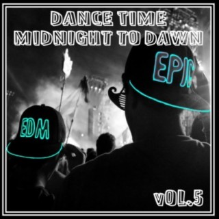 Dance Time Midnight To Dawn, Vol. 5