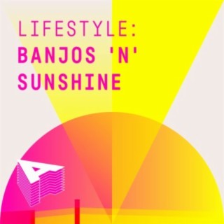 Lifestyle: Banjos And Sunshine