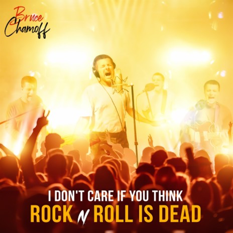 I Don't Care If You Think Rock N Roll Is Dead (Remastered) | Boomplay Music