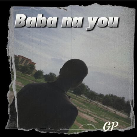 Baba na you | Boomplay Music