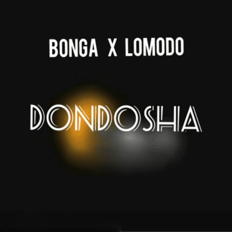 Dondosha ft. Bonga | Boomplay Music