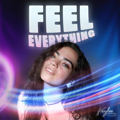 Feel Everything | Boomplay Music