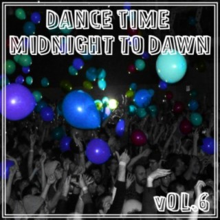 Dance Time Midnight To Dawn, Vol. 6