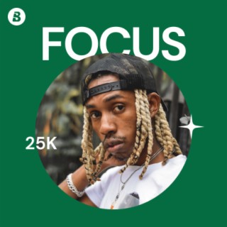 Focus: 25K
