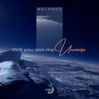 Will You Join My Universe