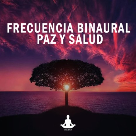 Sanar heridas (Frecuencia binaural paz y salud)